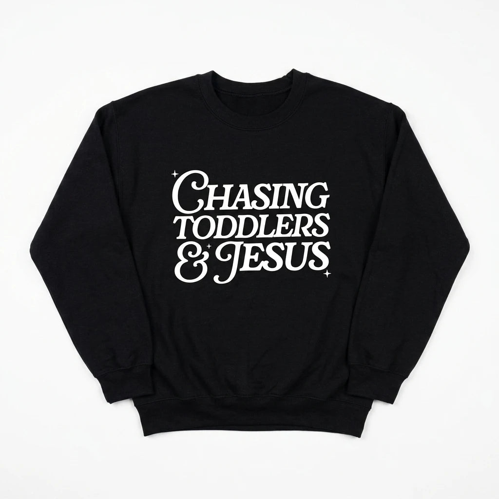 Chasing Toddlers & Jesus Sweatshirt Black Women's Sweatshirt Soulful Faith Christian Apparel & Jewelry