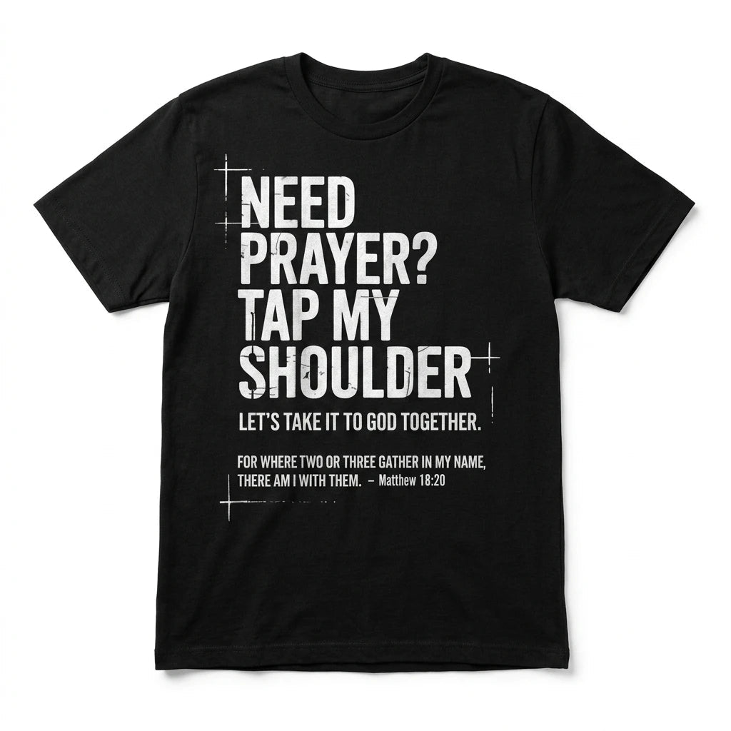 Need Prayer Tap My Shoulder Tee Black Men's T-Shirt Soulful Faith Christian Apparel & Jewelry