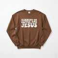 Running on Coffee & Jesus Sweatshirt Espresso Women's Sweatshirt Soulful Faith Christian Apparel & Jewelry